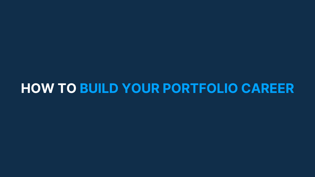 How to build your Portfolio Career [#49]