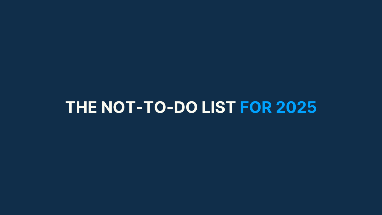 🎆 The Not-To-Do List for 2025