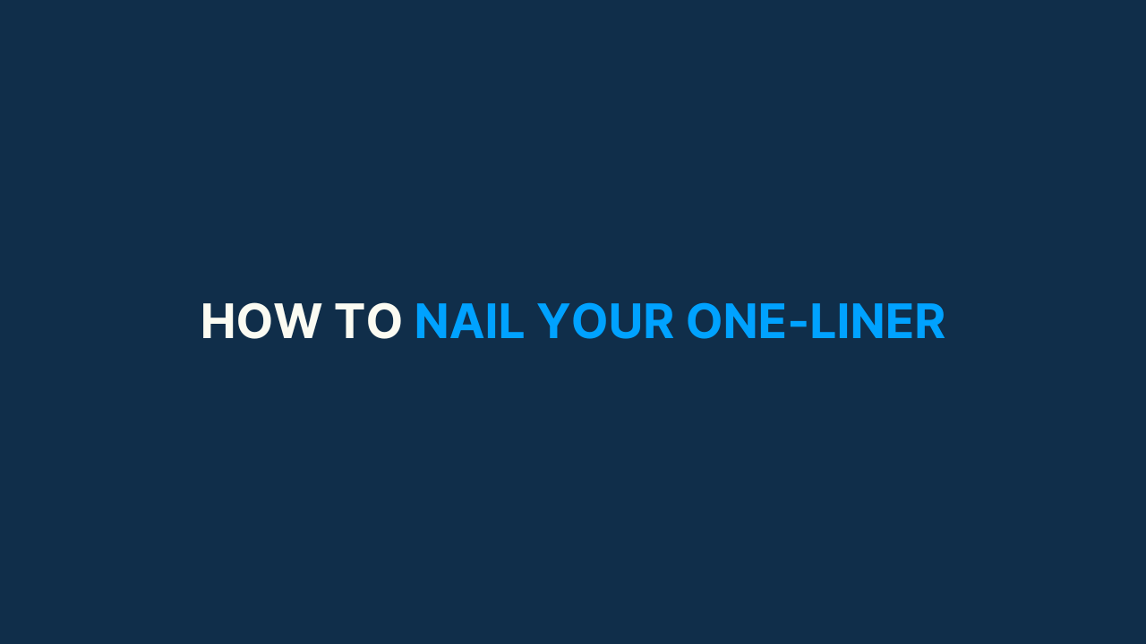 How to nail your one-liner